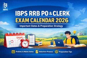 Read more about the article IBPS RRB PO & Clerk Exam Calendar 2026 (Out): Important Dates & Preparation Strategy